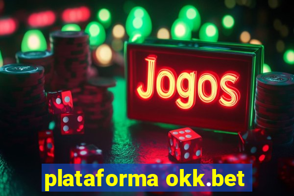 plataforma okk.bet